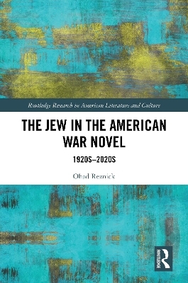 The Jew in the American War Novel - Ohad Reznick