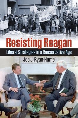 Resisting Reagan - Joe J. Ryan-Hume