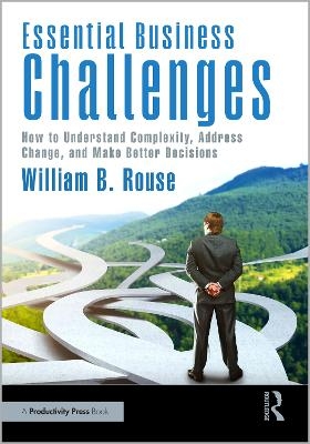 Essential Business Challenges - William B. Rouse