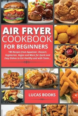 Air Fryer Cookbook for Beginners -  Lucas Books