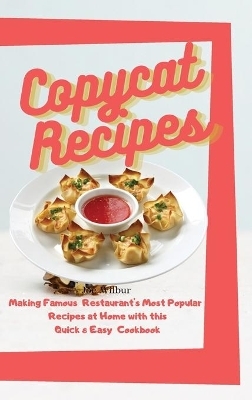 Copycat Recipes - Joe Wilbur