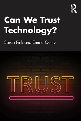 Can We Trust Technology? - Sarah Pink, Emma Quilty