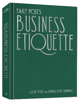 Emily Post's Business Etiquette - Lizzie Post, Daniel Post Senning