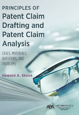Principles of Patent Claim Drafting and Patent Claim Analysis