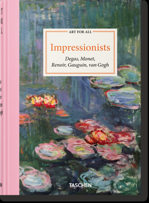 Art for All. Impressionists - Bernd Growe, Christoph Heinrich, Ingo F. Walther, Peter H. Feist