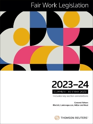 Fair Work Legislation 2023-2024 - Aaron Neal, Mark Rinaldi, Rohan Millar