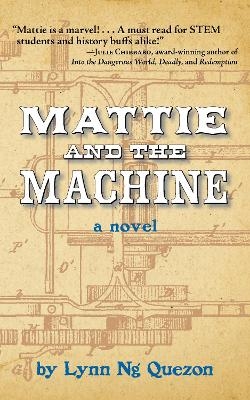 Mattie and the Machine - Lynn Ng Quezon