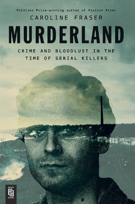 Murderland - Caroline Fraser