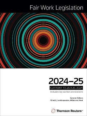 Fair Work Legislation 2024-2025 - Aaron Neal, Mark Rinaldi, Rohan Millar