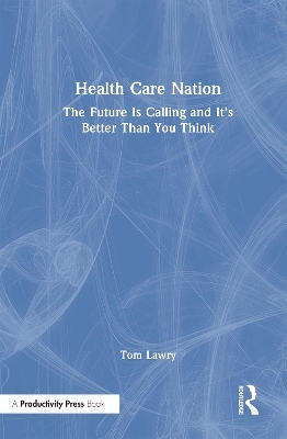 Health Care Nation - Tom Lawry