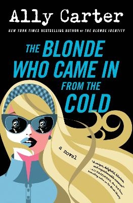The Blonde Who Came in from the Cold - Ally Carter