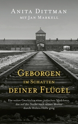 Geborgen im Schatten deiner Fl&uuml;gel - Anita Dittman, Jan Markell