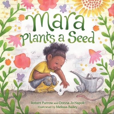 Mara Plants a Seed - Donna Jo Napoli, Robert Furrow