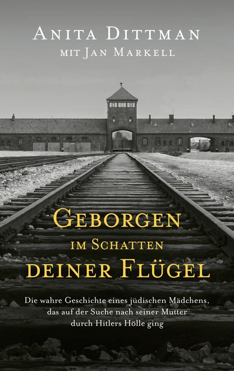 Geborgen im Schatten deiner Fl&uuml;gel - Anita Dittman, Jan Markell