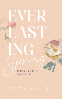 Everlasting Spring - Sonya Matejko