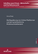 Die Regulierung von Online-Plattformen und der kartellrechtliche Missbrauchstatbestand - Anna Chub