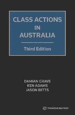 Class Actions in Australia - Damian Grave, Ken Adams, Jason Betts