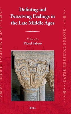 Defining and Perceiving Feelings in the Late Middle Ages - 