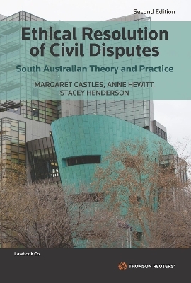Ethical Resolution of Civil Disputes - Anne Hewitt, Margaret Castles, Stacey Henderson