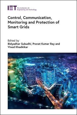 Control, Communication, Monitoring and Protection of Smart Grids - 