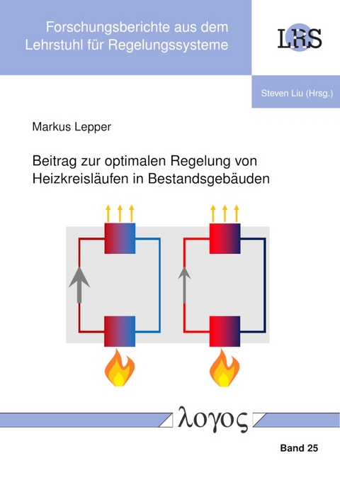 Beitrag zur optimalen Regelung von Heizkreisl&auml;ufen in Bestandsgeb&auml;uden - Markus Lepper