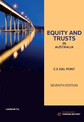Equity and Trusts in Australia Seventh Edition - Gino dal Pont