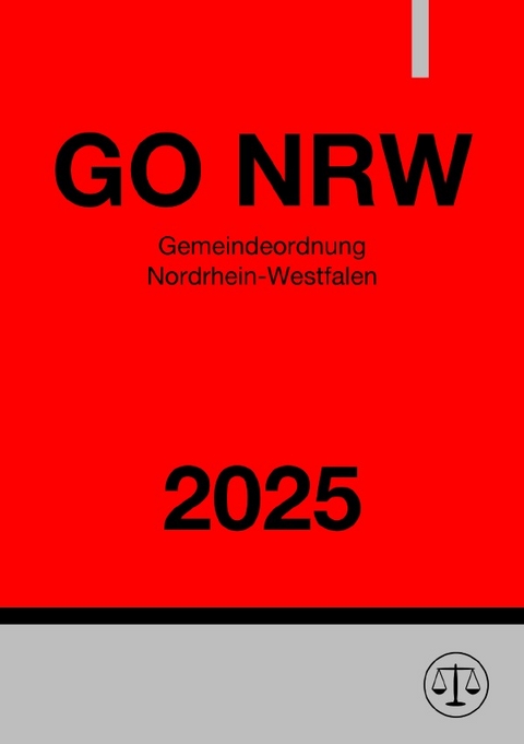 Gemeindeordnung Nordrhein-Westfalen - GO NRW 2025 - Ronny Studier