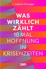 Was wirklich zählt - C. Juliane Vieregge