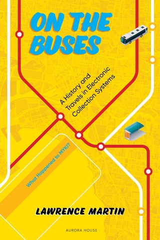 On the Buses : A History and Travels in Electronic Fare Collection Systems