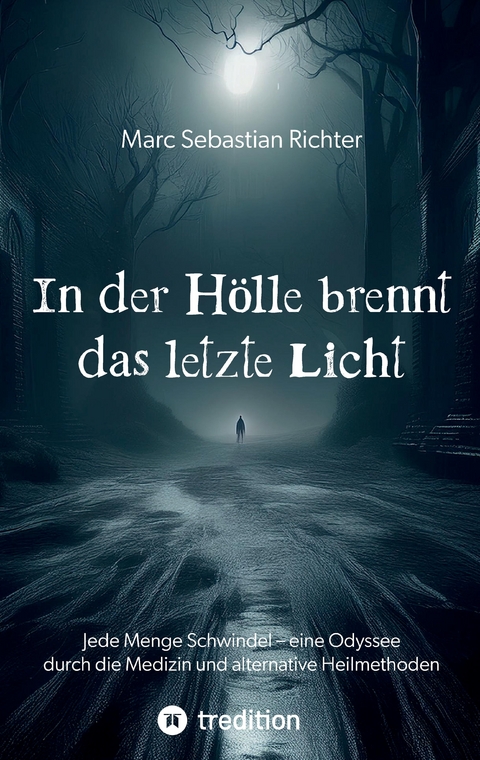In der H&ouml;lle brennt das letzte Licht - Marc Sebastian Richter