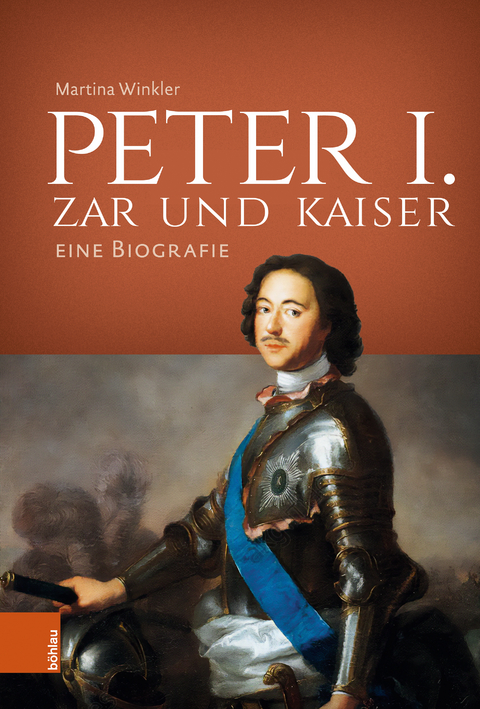 Peter I. &ndash; Zar und Kaiser - Martina Winkler