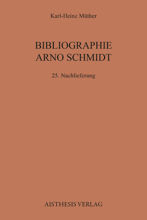 Bibliographie Arno Schmidt. (1949-1991) / Bibliographie Arno Schmidt - Karl-Heinz M&uuml;ther