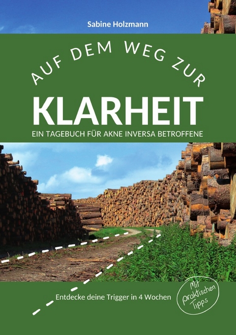 Auf dem Weg zur Klarheit - Ein Tagebuch f&uuml;r Akne inversa Betroffene - Sabine Holzmann