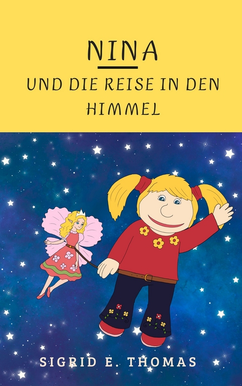 Nina und die Reise in den Himmel - Sigrid E. Thomas