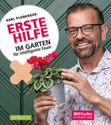 Erste Hilfe im Garten f&uuml;r intelligente Faule - Karl Ploberger
