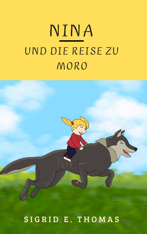 Nina und die Reise zu Moro - Sigrid E. Thomas