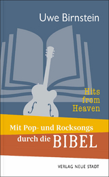Hits from Heaven: Mit Pop- und Rocksongs durch die Bibel - Uwe Birnstein