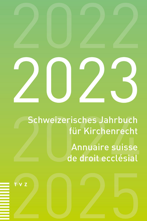 Schweizerisches Jahrbuch f&uuml;r Kirchenrecht / Annuaire suisse de droit eccl&eacute;sial 2023 - 