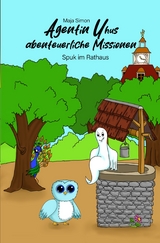 Agentin Uhus abenteuerliche Missionen - Maja Simon