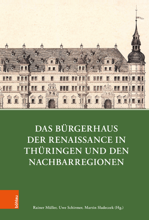 Das B&uuml;rgerhaus der Renaissance in Th&uuml;ringen und den Nachbarregionen