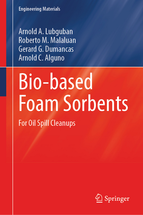 Bio-based Foam Sorbents - Arnold A. Lubguban, Roberto M. Malaluan, Gerard G. Dumancas, Arnold C. Alguno