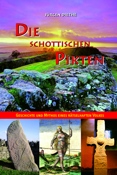 Die schottischen Pikten - J&uuml;rgen Diethe