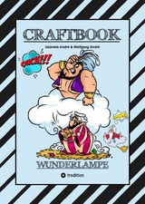CRAFTBOOK - 100 MAGISCHE MOTIVE AUS DEM MORGENLAND - ORIENT - DSCHINN - FLASCHENGEIST - FLIEGENDER TEPPICH - R&Auml;TSEL - Gabriele Andr&eacute;, Wolfgang Andr&eacute;