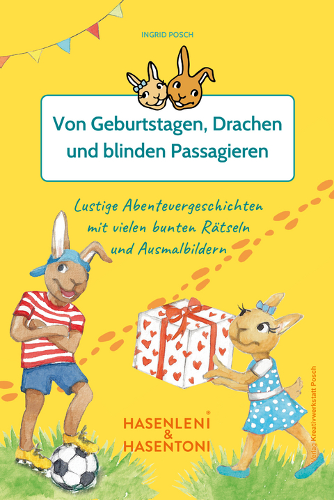 Hasenleni & Hasentoni Fantasievolle Geschichten - die beste Medizin gegen Langeweile - Ingrid Posch