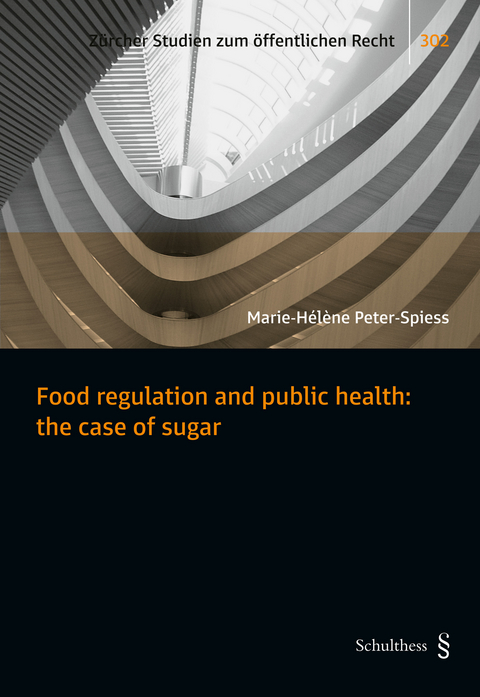 Food regulation and public health: the case of sugar - Marie-H&eacute;l&egrave;ne Peter-Spiess