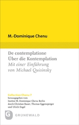 De contemplatione / &Uuml;ber die Kontemplation - M.-Dominique Chenu
