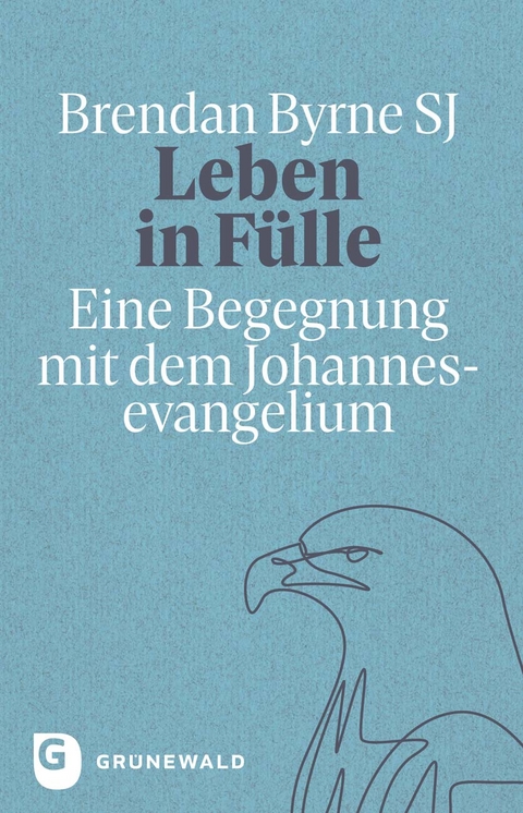 Leben in F&uuml;lle - Brendan Byrne SJ