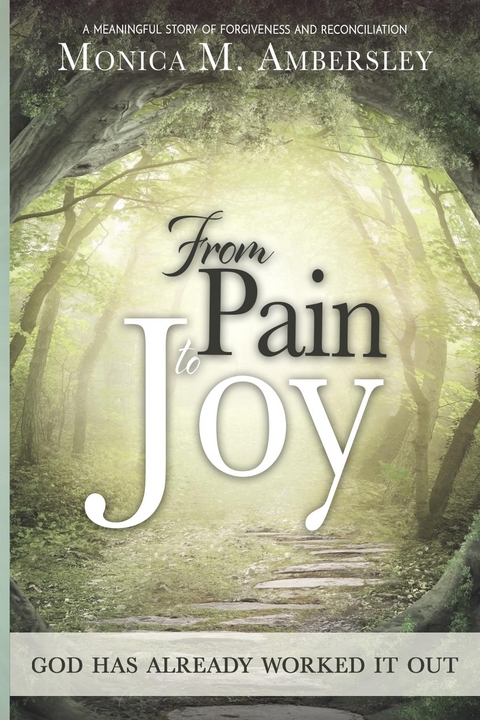 From Pain to Joy - Monica Ambersley