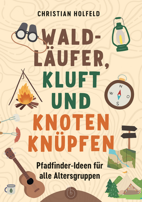 Waldl&auml;ufer, Kluft und Knoten kn&uuml;pfen - Christian Holfeld