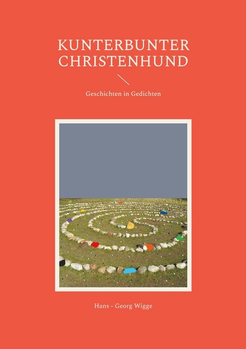 Kunterbunter Christenhund - Hans - Georg Wigge